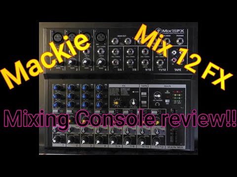 Mackie Mix 12 FX mixing console review!!