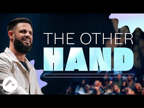 The Other Hand | Pastor Steven Furtick | Elevation Church