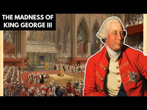 The Shocking Story of King George III: The Madness That Shook a Nation