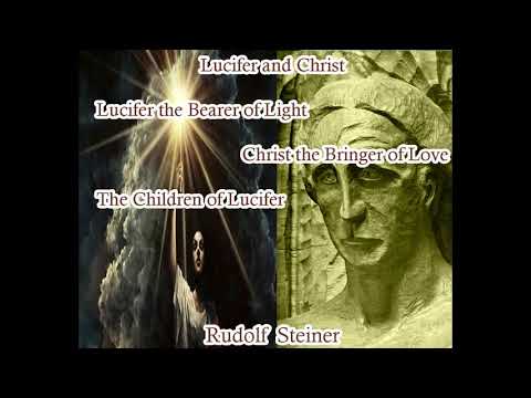 Lucifer and Christ Lucifer the Bearer of Light, Christ the Bringer of Love By Rudolf Steiner