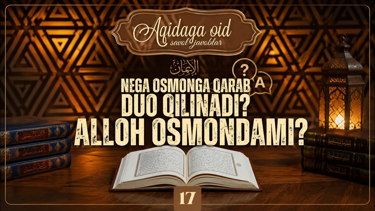 Aqidaga oid savol-javoblar: Alloh osmondami ?