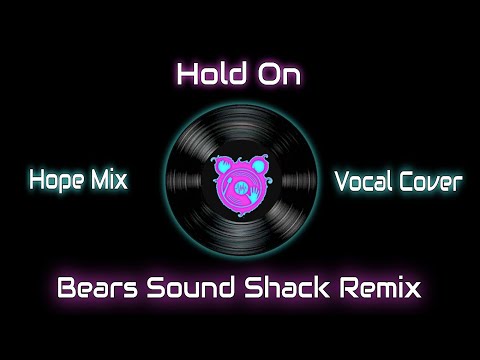 Hold On (Hope Mix & Vocal Cover)