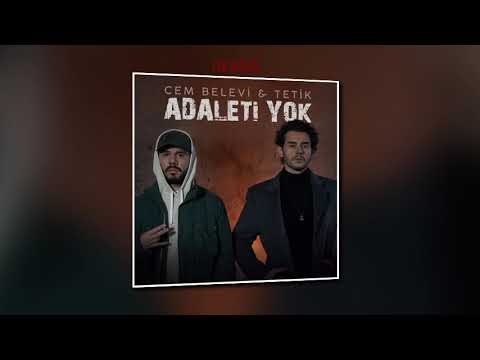 ADALETİ YOK  & CEM BELEVİ /TETİK