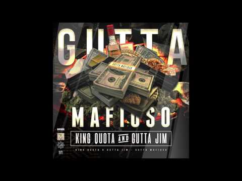 King Quota X Gutta Jim "Gutta Mafioso"