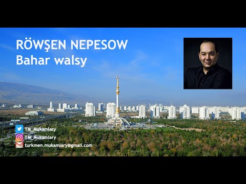 Röwşen Nepesow – Bahar walsy; (Spring waltz); (Turkmen Classical Music);
