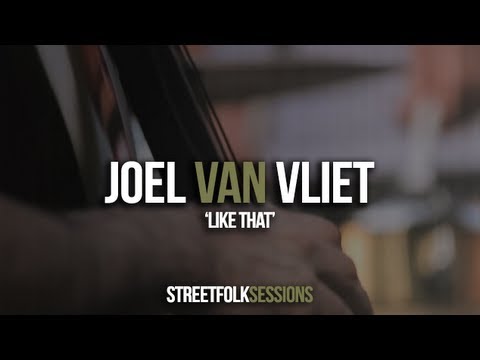 Joel Van Vliet - 'Like That' (Street Folk Sessions)