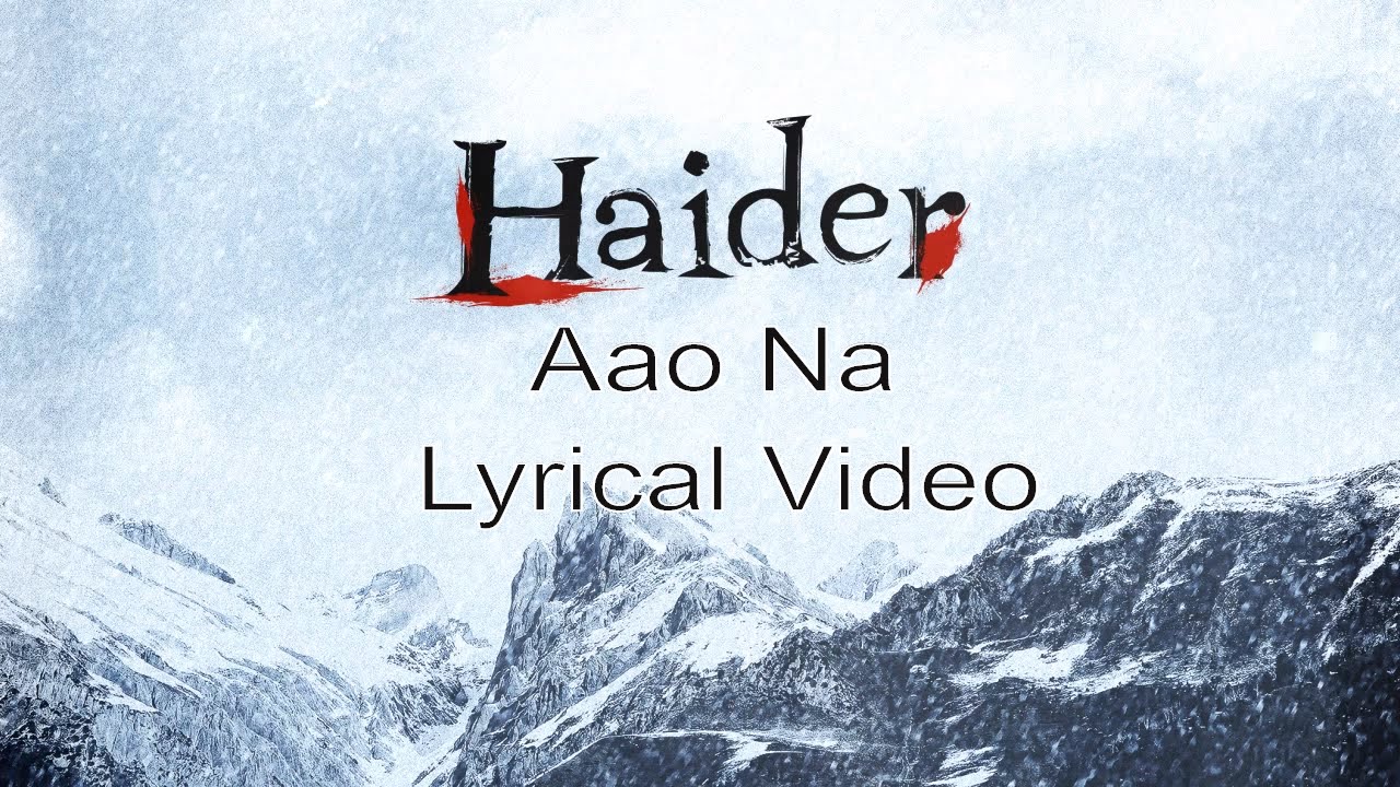 Aao Na Lyrics  | Haider | Shahid Kapoor, Tabu | Vishal Dadlani | Vishal Bhardwaj