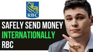 HOW TO SAFELY SEND MONEY INTERNATIONALLY RBC 2024! (FULL GUIDE)