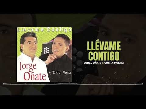 Llévame contigo /// Jorge Oñate & Cocha Molina