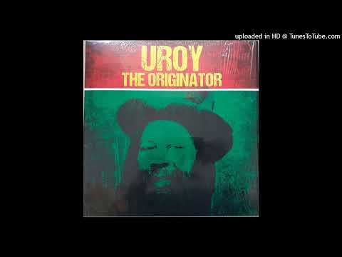 U ROY - I Shall Not Remove