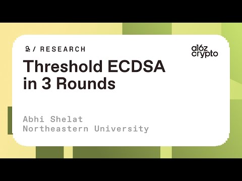 Threshold ECDSA in 3 rounds with Abhi Shelat | a16z crypto research talks