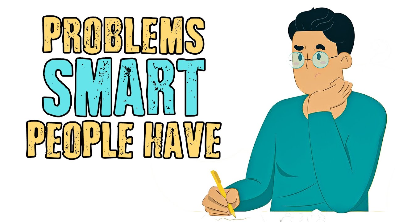 15 Problems Only Smart People Have
