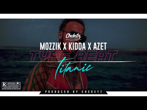 MOZZIK x KIDDA x AZET Soulful Type Beat "TITANIC" (Prod. by CHEKETZ)