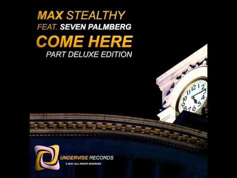 Max Stealthy feat. Seven - Come Here (Artificial World Epic Progressive Mix) [Undervise Records]