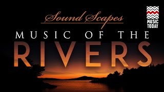 Sound Scapes-Music of the Rivers | Audio Jukebox | World Music | Instrumental | Hariprasad Chaurasia