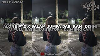 Download lagu DJ ALONE PT. 2 X SALAM JUMPA DARI KAMI DISINI || DJ FULL BASS || DJ TIKTOK || DJ MENGKANE mp3 Download lagu DJ ALONE PT. 2 X SALAM JUMPA DARI KAMI DISINI || DJ FULL BASS || DJ TIKTOK || DJ MENGKANE mp3