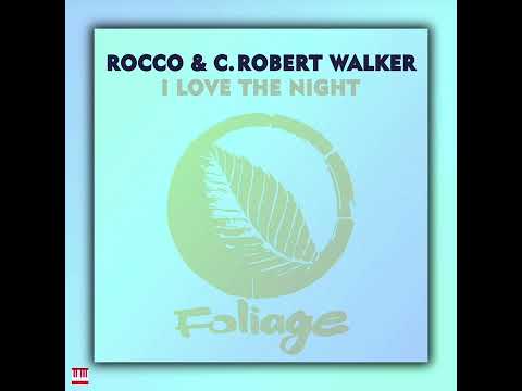 Rocco Rodamaal & C. Robert Walker - I Love The Night (Louie Vega Roots Mix) [FOLIAGE RECORDS] Sou...