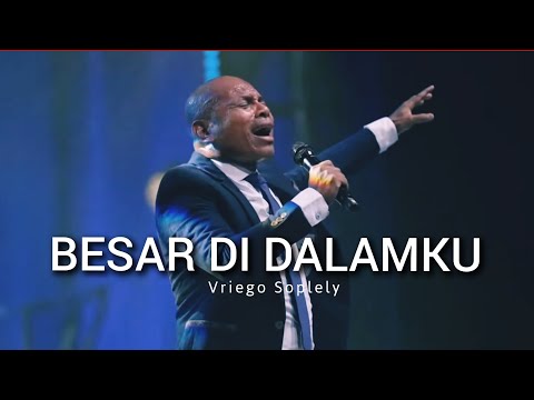 Besar di Dalamku ( JPCC ) by Vriego Soplely || GSJS Pakuwon Mall, Surabaya