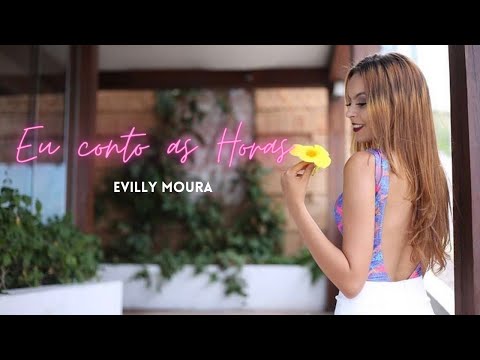 Eu Conto as Horas - Evilly Moura (Lyric)