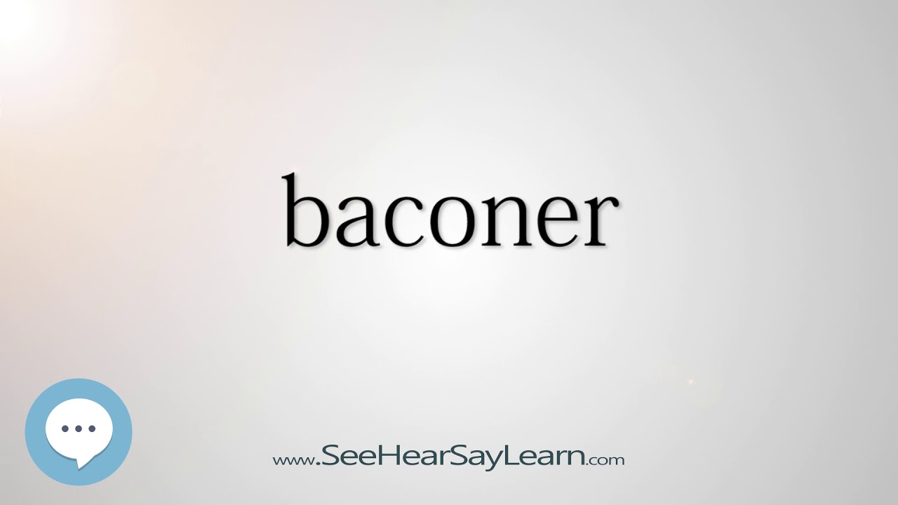 Is Baconer a word?