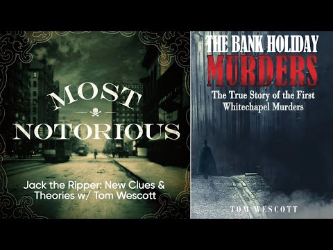 Jack the Ripper: New Clues & Theories w/ Tom Wescott