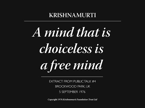 A mind that is choiceless is a free mind | J. Krishnamurti