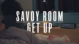 Savoy Room - Get Up! (Official Video)