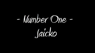 Number one - Jaicko w/ Lyrics