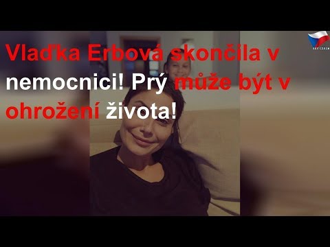 Vlaďka Erbová v nemocnici! Je v ohrožení života?