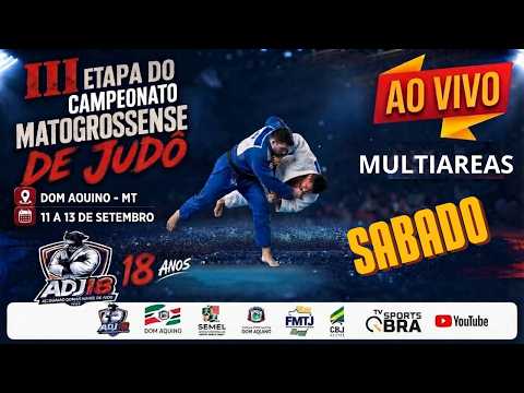 JUDÔ DIA 01 MULTIAREAS - 3ª ETAPA MATOGROSSENSE DE JUDÔ 2026 - DOM AQUINO-MT - 12/09/2026