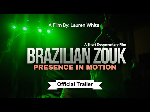 Brazilian Zouk: Presence in Motion | Official Trailer HD