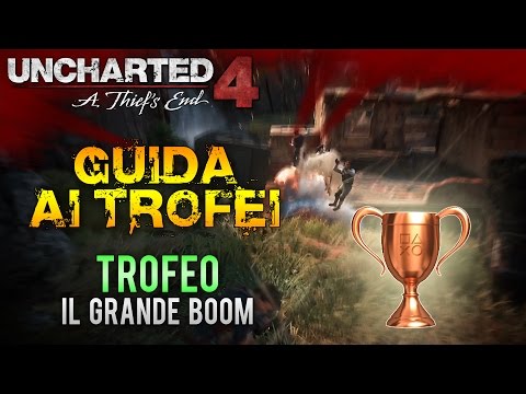 Uncharted 4 (ITA)- TROFEO "Il Grande Boom"