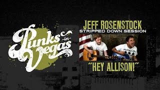 Jeff Rosenstock "Hey Allison!" Punks in Vegas Stripped Down Session