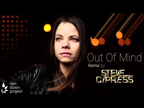RAIN DOWN PROJECT feat. Isabell Schmidt - Out Of Mind  (Steve Cypress Remix)