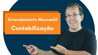 Arrendamento Mercantil Leasing 2019  Contabilização