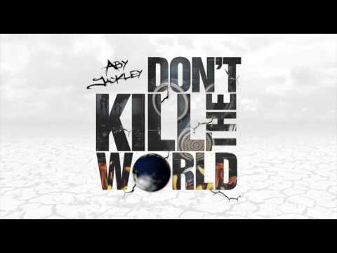 DON'T KILL THE WORLD