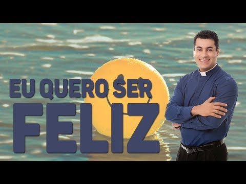 Eu Quero Ser Feliz video