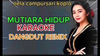 Download lagu MUTIARA HIDUP KARAOKE DANGDUT REMIX nada pria mp3