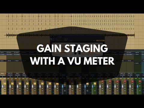 Gain Staging with a VU Meter