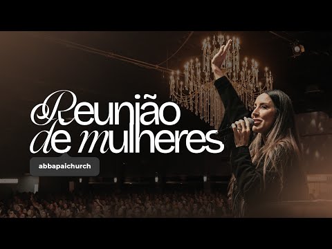 Reunião de Mulheres  27/11 | Abba Pai Church