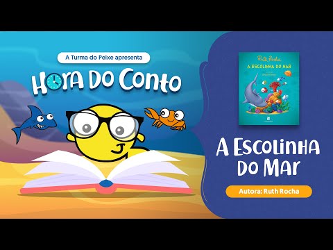 Hora do Conto: A escolinha do mar (Ruth Rocha)