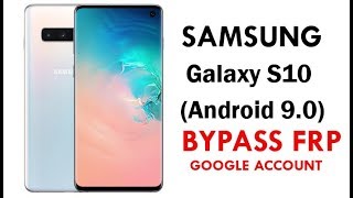Samsung Galaxy S10 (Android 9.0) Google Account lock Bypass Easy Steps & Quick Method 100% Work