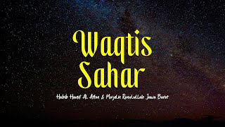 Download lagu WAQTU SAHAR | Habib Hanif Al Attas & Majelis Rasulullah SAW Jabar | Lirik & Terjemah mp3 Download lagu WAQTU SAHAR | Habib Hanif Al Attas & Majelis Rasulullah SAW Jabar | Lirik & Terjemah mp3