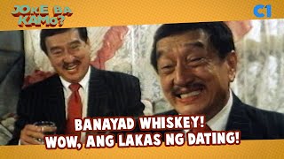 "Banayad Whiskey! Wow, Ang Lakas Ng Dating!" | Father En Son | Joke Ba Kamo