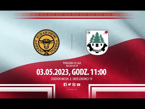 [LIVE] Tur Bielsk Podlaski - Czarni Czarna Białostocka, 3.05.2023
