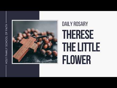 [Daily Rosary Meditations] Therese the Little Flower