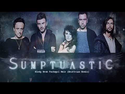 Sumptuastic - Kiedy Mrok Pochwyci Mnie (Beattraax Remix)