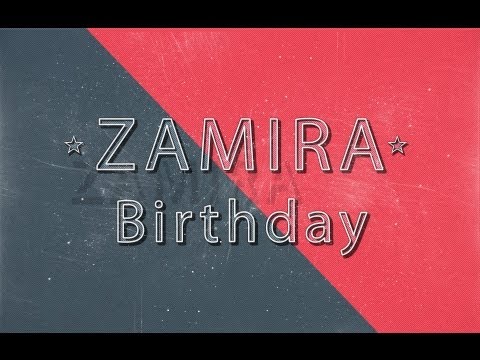 Zamira birthday !!!