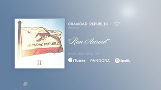 Crawdad Republic - Run Around
