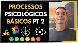 Processos Psicológicos Básicos - Motivação, Emoção, Linguagem e Pensamento